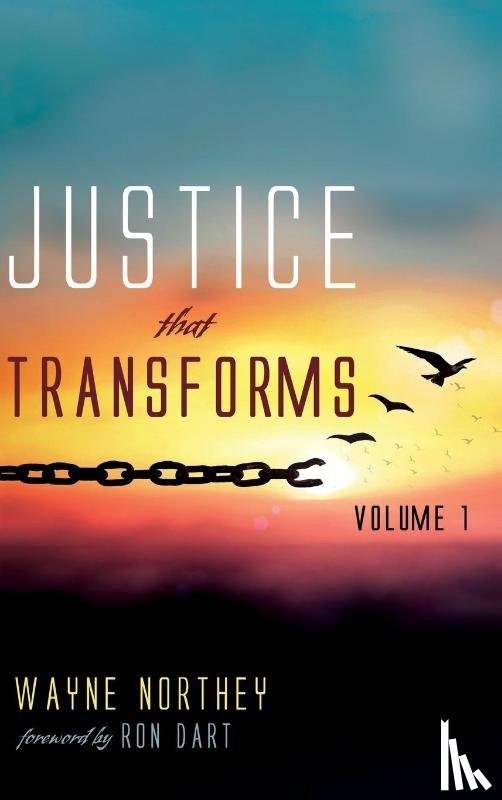 Northey, Wayne - Justice That Transforms, Volume One