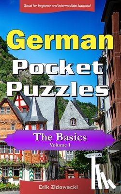 Zidowecki, Erik - German Pocket Puzzles - The Basics - Volume 1: A collection of puzzles and quizzes to aid your language learning