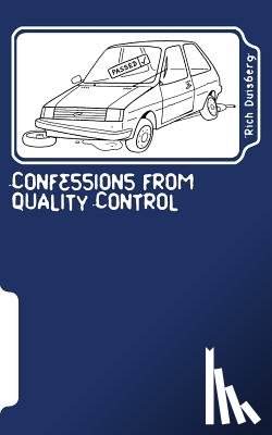 Duisberg, Rich - Confessions from quality control: Stories of bodges and balls-ups of car factories in the nineties