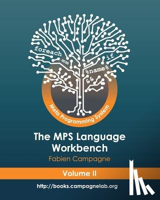Campagne, Fabien - The MPS Language Workbench Volume II: The Meta Programming System