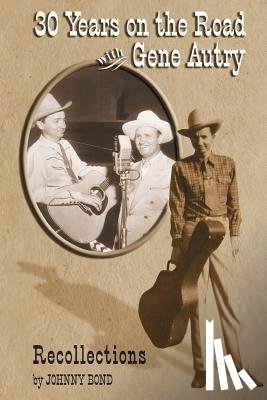 Smith, Packy - 30 Years on the Road with Gene Autry: Recollections