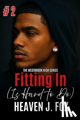 Fox, Heaven J. - Fitting In: Is Hard To Do: Book 2
