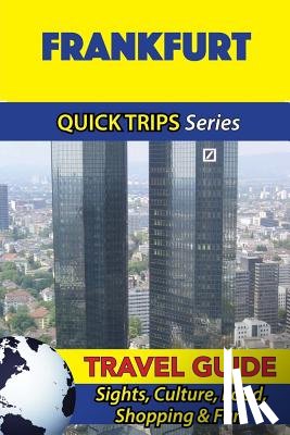 Khan, Denise - Frankfurt Travel Guide (Quick Trips Series): Sights, Culture, Food, Shopping & Fun