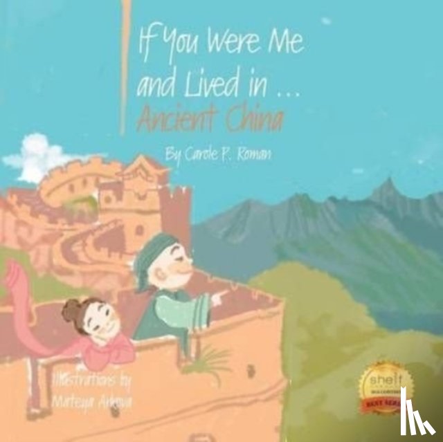 Roman, Carole P - If You Were Me and Lived in...Ancient China