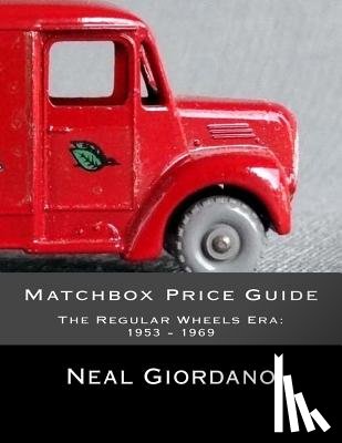 Giordano, Neal - Matchbox Price Guide: The Regular Wheels Era: 1953 - 1969