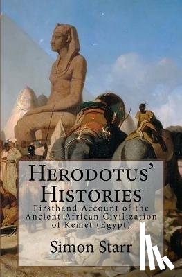 Starr, Simon - Herodotus' Histories: Euterpe: Herodotus' Firsthand Account of the Ancient African Civilization of Kemet (Egypt)