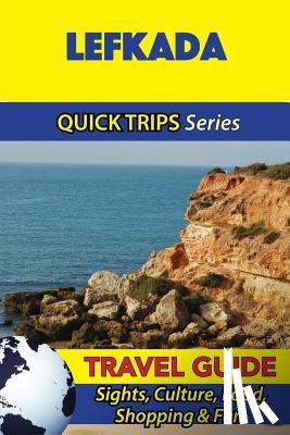 Stone, Raymond - Lefkada Travel Guide (Quick Trips Series): Sights, Culture, Food, Shopping & Fun