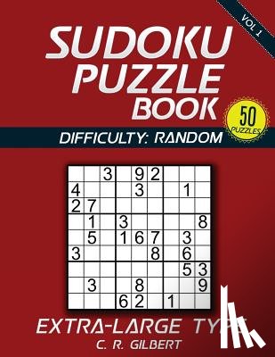 Gilbert, C. R. - SUDOKU Puzzle Book - Extra Large Type (Vol 1)