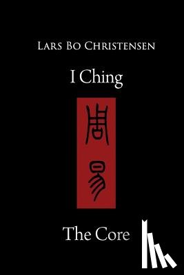 Christensen, Lars Bo - I Ching - The Core