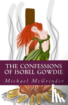 McGrinder, Michael - The Confessions of Isobel Gowdie