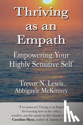 McKinney, Abbigayle - Thriving As An Empath: Empowering Your Highly Sensitive Self