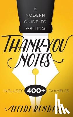 Bender, Heidi - A Modern Guide to Writing Thank-You Notes