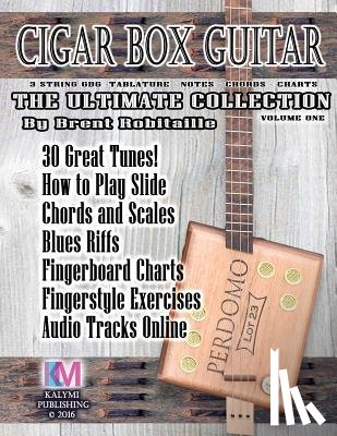 Robitaille, Brent C - Cigar Box Guitar - The Ultimate Collection