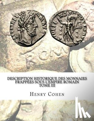 Cohen, Henry - Description historique des monnaies frappées sous l'Empire romain Tome III: Communément appellées médailles impériales