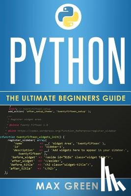 Green, Max - Python: The Ultimate Beginners Guide