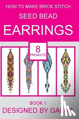 Galiya - How to make brick stitch seed bead earrings. Book 1