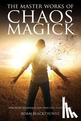 Blackthorne, Adam - The Master Works of Chaos Magick