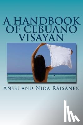 Raisanen, Anssi and Nida - A Handbook Of Cebuano Visayan