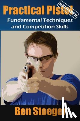 Stoeger, Ben - Practical Pistol Reloaded