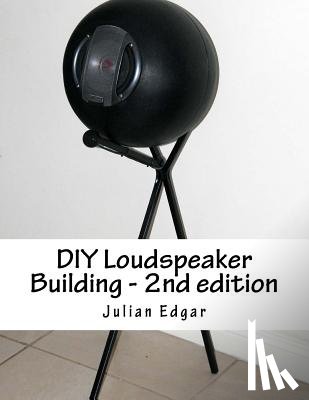 Edgar, Julian - DIY Loudspeaker Building - 2nd edition