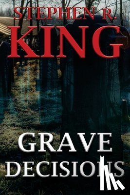 King, Stephen R - Grave Decisions