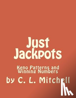 Mitchell, Cindy L. - Just Jackpots: Keno Patterns and Winning Numbers