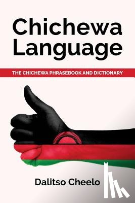 Cheelo, Dalitso - Chichewa Language: The Chichewa Phrasebook and Dictionary