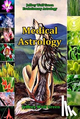 Green, Jeffrey Wolf - Medical Astrology