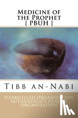 Authenticate Ulama's Organization, Fisa - Medicine of the Prophet [ PBUH ]: Tibb an-Nabi
