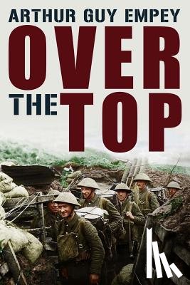 Empey, Arthur Guy - Over The Top