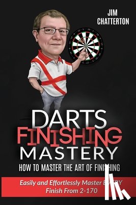Chatterton, Jim - Darts Finishing Mastery