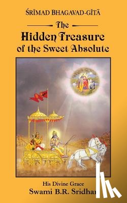 Sridhar, Swami B. R. - Srimad Bhagavad-gita: Hidden Treasure of the Sweet Absolute