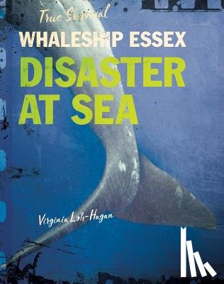Loh-Hagan, Virginia - Whaleship Essex: Disaster at Sea