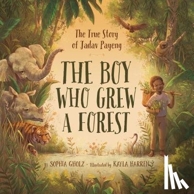 Gholz, Sophia - Gholz, S: Boy Who Grew a Forest
