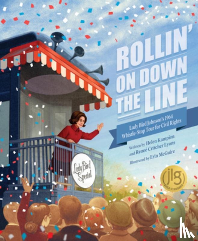 Kampion, Helen - Rollin' on Down the Line: Lady Bird Johnson's 1964 Whistle-Stop Tour for Civil Rights