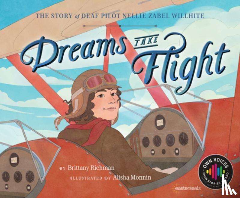 Richman, Brittany - Dreams Take Flight: The Story of Deaf Pilot Nellie Zabel Willhite