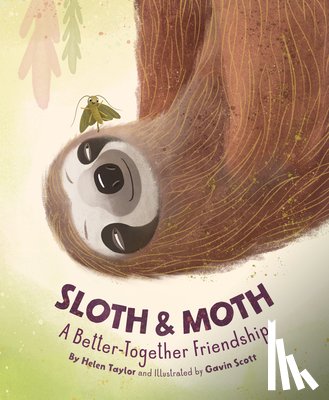 Taylor, Helen - Sloth & Moth: A Better-Together Friendship