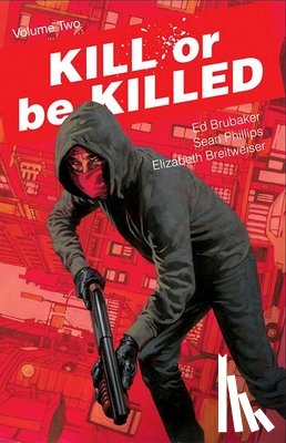 Brubaker, Ed - Kill or Be Killed Volume 2