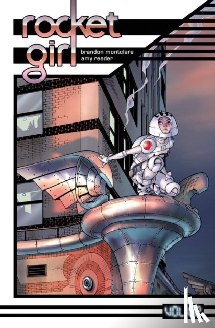 Montclare, Brandon - Rocket Girl Volume 2: Only the Good