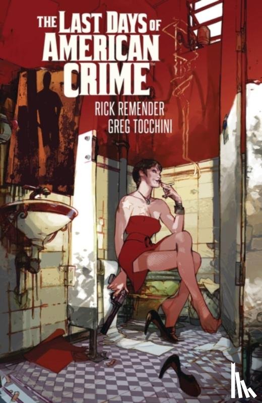 Remender, Rick - Last Days of American Crime (New Edition)