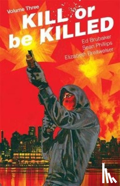 Brubaker, Ed - Kill or Be Killed Volume 3