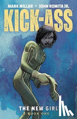Millar, Mark - Kick-Ass: The New Girl Volume 1