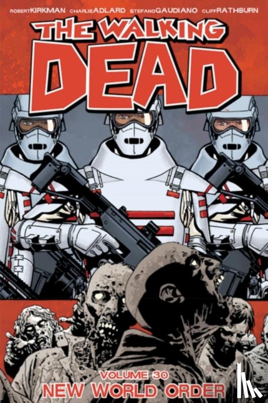 Kirkman, Robert - The Walking Dead Volume 30: New World Order
