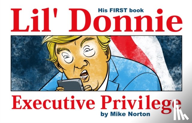 Norton, Mike - Lil' Donnie Volume 1: Executive Privilege