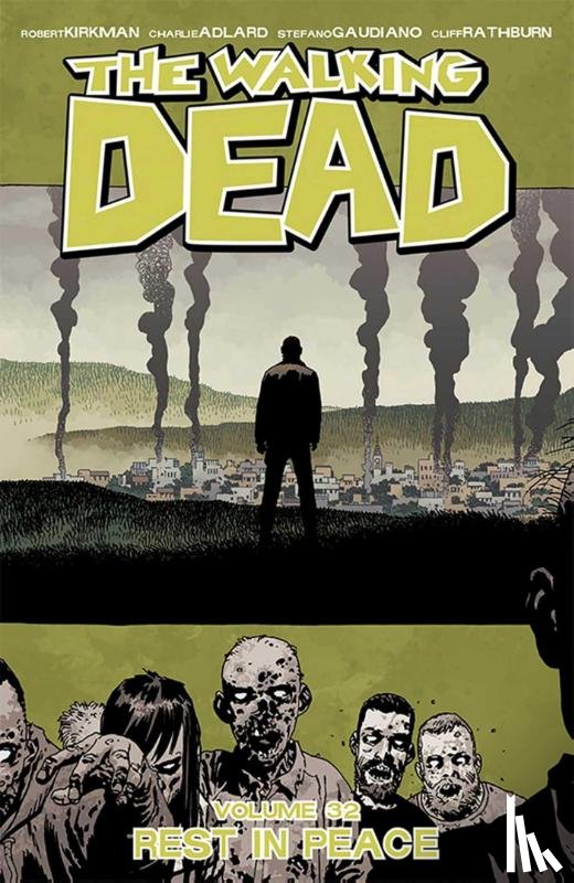 Kirkman, Robert - The Walking Dead Volume 32: Rest in Peace
