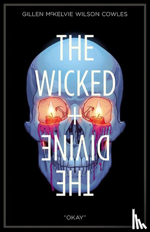 Gillen, Kieron - The Wicked + The Divine Volume 9: Okay