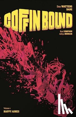 Watters, Dan - Coffin Bound Volume 1: Happy Ashes