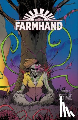 Guillory, Rob - Farmhand Volume 3: Roots of All Evil