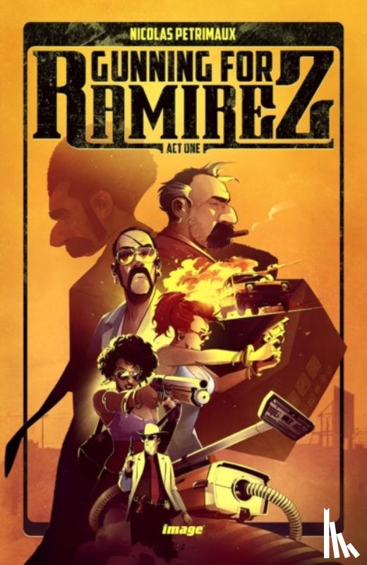 Petrimaux, Nicolas - Gunning For Ramirez, Volume 1