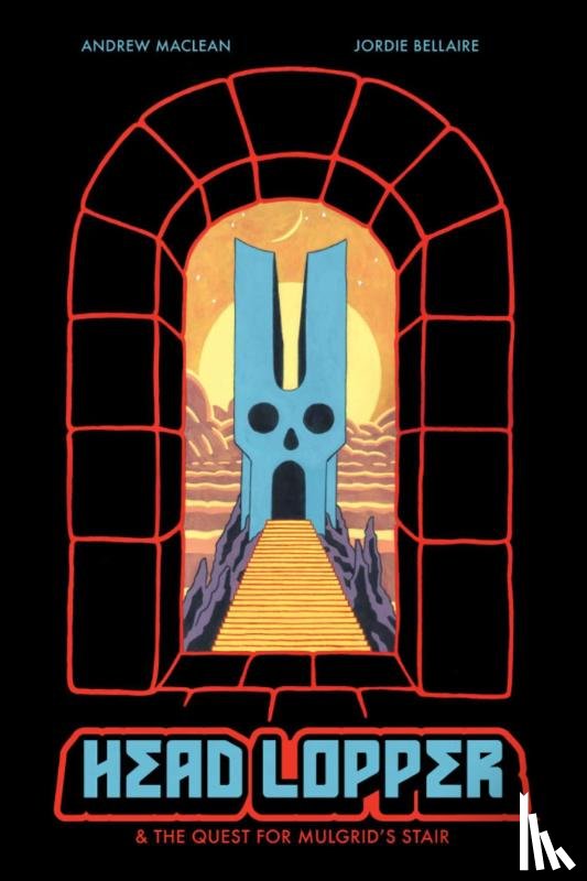 MacLean, Andrew - Head Lopper, Volume 4: Head Lopper & the Quest for Mulgrid's Stair